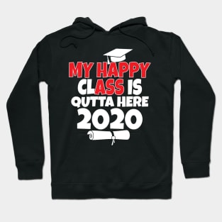 My Happy Class Is Outta Here 2020 Hoodie